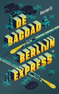 De Bagdad-Berlijnexpress -  Ana van Es (ISBN: 9789403184012)