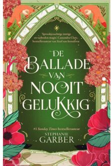De Ballade Van Nooit Gelukkig - Er Was Eens - Stephanie Garber