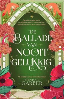De ballade van nooit gelukkig -  Stephanie Garber (ISBN: 9789402328370)