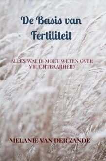 De basis van fertiliteit -  Melanie van der Zande (ISBN: 9789403785998)
