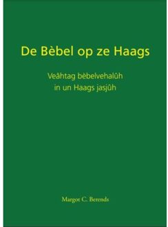 De Bèbel op ze Haags - (ISBN:9789460101052)