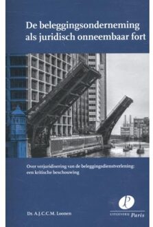 De beleggingsonderneming als juridisch onneembaar fort - Boek A.J.C.C.M. Loonen (9462510873)