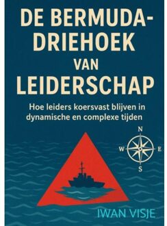 De Bermuda-Driehoek Van Leiderschap - Iwan Visje