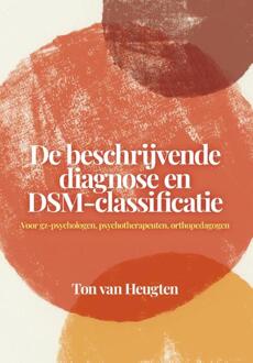 De Beschrijvende Diagnose En Dsm-Classificatie - Ton van Heugten