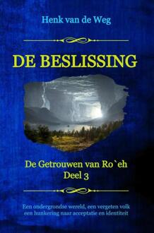 De beslissing -  Henk van de Weg (ISBN: 9789493351059)