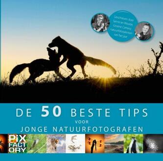 De Beste 50 Tips Voor Jonge Natuurfotografen - De 50 Beste Tips - Wouter van der Voort