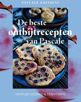 De beste ontbijtrecepten van Pascale -  Pascale Naessens (ISBN: 9789020955361)