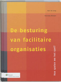 De besturing van facilitaire organisaties - Boek B. de Jong (901300959X)