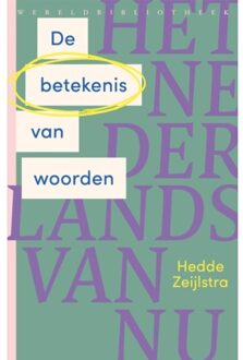 De Betekenis Van Woorden - Het Nederlands Van Nu - Hedde Zeijlstra