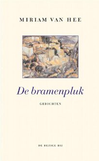 De Bezige Bij Amsterdam De bramenpluk - eBook Miriam Van hee (9023484177)