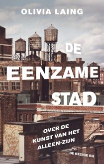 De Bezige Bij Amsterdam De eenzame stad - eBook Olivia Laing (9023495713)