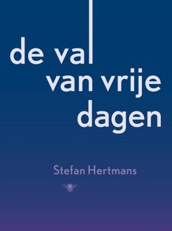 De Bezige Bij Amsterdam De val van vrije dagen - eBook Stefan Hertmans (9023484266)