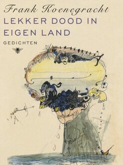 De Bezige Bij Amsterdam Lekker dood in eigen land - eBook Frank Koenegracht (9023484665)