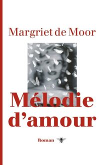De Bezige Bij Amsterdam Melodie d'amour - eBook Margriet de Moor (9023476573)