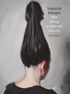 De Bezige Bij Amsterdam Met terugwerkende kracht - eBook Yannick Dangre (9023486196)