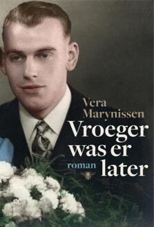 De Bezige Bij Antwerpen Vroeger was er later - eBook Vera Marynissen (946042161X)