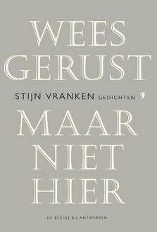 De Bezige Bij Antwerpen Wees gerust, maar niet hier - eBook Stijn Vranken (9460420842)