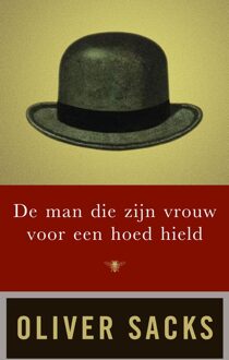 De Bezige Bij De man die zijn vrouw voor een hoed hield - eBook Oliver Sacks (9023495772)