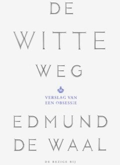 De Bezige Bij De witte weg - eBook Edmund De Waal (9023494563)