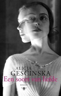 De Bezige Bij Een soort van liefde - eBook Alicja Gescinska (9023497287)