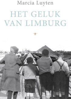 De Bezige Bij Het geluk van Limburg - eBook Marcia Luyten (9023494164)