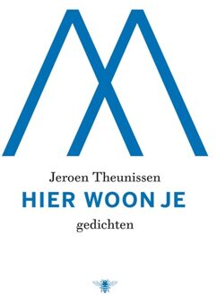 De Bezige Bij Hier woon je - eBook Jeroen Theunissen (9023491408)