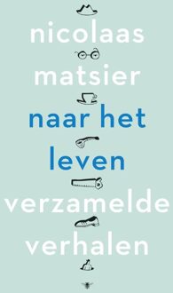 De Bezige Bij Naar het leven - eBook Nicolaas Matsier (9023492870)