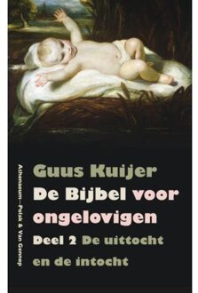 De Bijbel voor ongelovigen / 2 De uittocht en de intocht Exodus, Jozua, Rechters - Boek Guus Kuijer (902530382X)