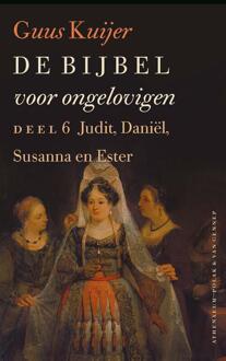 De Bijbel voor ongelovigen / 6 Judit, Daniël, Susanna en Ester - eBook Guus Kuijer (9025306942)