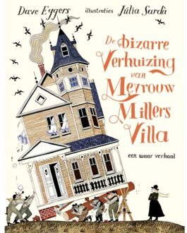 De Bizarre Verhuizing Van Mevrouw Millers Villa - Dave Eggers