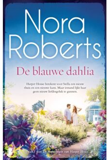 De Blauwe Dahlia - De Bloementuin Van Harper House - Nora Roberts
