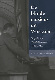 De Blinde Musicus Uit Workum - (ISBN:9789463651912)