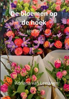 De Bloemen op de hoek -  Adriana van Leeuwen (ISBN: 9789082750072)