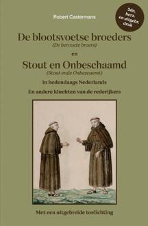 De blootsvoetse broeders (De bervoete broers) en Stout en Onbeschaamd (Stout ende Onbescaemt) in hedendaags Nederlands -  Robert Castermans (ISBN: