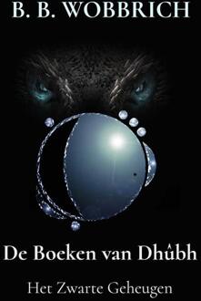 De Boeken van Dhûbh -  B. B. Wobbrich (ISBN: 9789403781921)