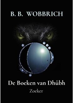 De Boeken Van Dhûbh - B. B. Wobbrich