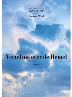 De boeken van Matthew 2 -   Vertel me over de Hemel