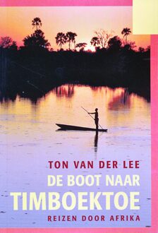 De boot naar Timboektoe - Boek Ton van der Lee (908548264X)