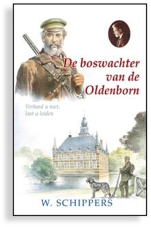 De boswachter van de Oldenborn - Boek Willem Schippers (9461150105)