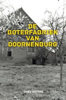 De Boterfabriek van Doornenburg -  Theo Huting (ISBN: 9789465012056)