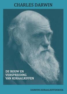 De Bouw En Verspreiding Van Koraalriffen - Charles Darwin