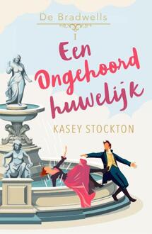 De Bradwells 1 - Een ongehoord huwelijk -  Kasey Stockton (ISBN: 9789029735575)