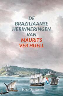 De Braziliaanse herinneringen van Maurits Ver Huell -  Hans Straver (ISBN: 9789464551907)
