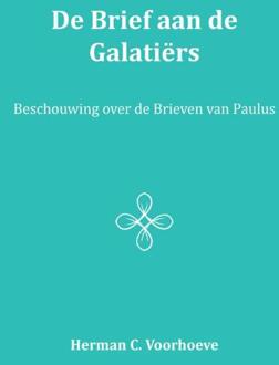 De Brief aan de Galatiërs / IV - Boek Herman C. Voorhoeve (9057193329)