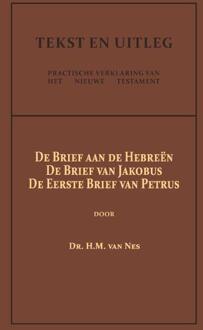 De Brief aan de Hebreën, De Brief van Jakobus, De Eerste Brief van Petrus - (ISBN:9789057196546)