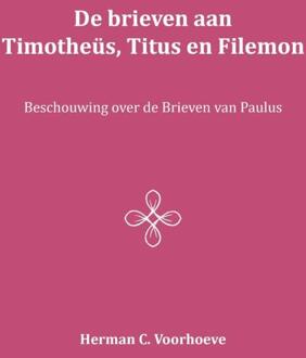 De brieven aan Timotheüs, Titus en Filemon - Boek Herman C. Voorhoeve (905719337X)