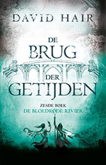 De Brug der Getijden: De Bloedrode Rivier (POD) - David Hair - 000