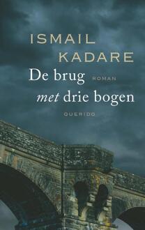 De brug met drie bogen -  Ismail Kadare (ISBN: 9789021475165)