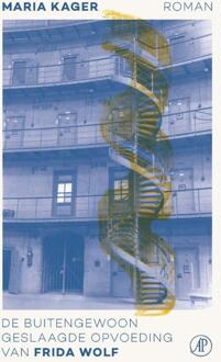 De buitengewoon geslaagde opvoeding van Frida Wolf -  Maria Kager (ISBN: 9789029547338)