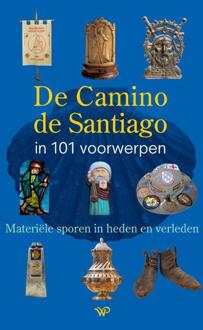 De Camino de Santiago in 101 voorwerpen -   (ISBN: 9789464565508)